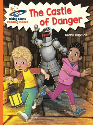 cover image of Reading Planet--The Castle of Danger--Orange